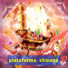 plataforma chinesa de jogos de cassino